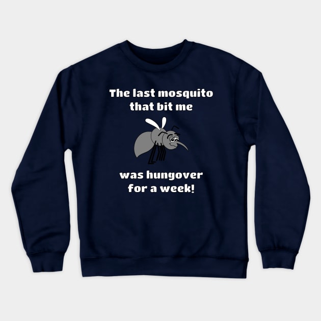 Hungover Mosquito Crewneck Sweatshirt by GATLINBURGTEES